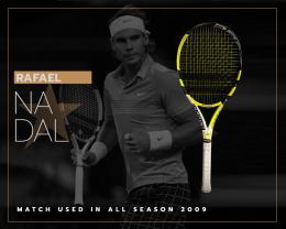 9   -  RAFAEL NADAL | 2009 ALL SEASON | MATCH USED RACQUET