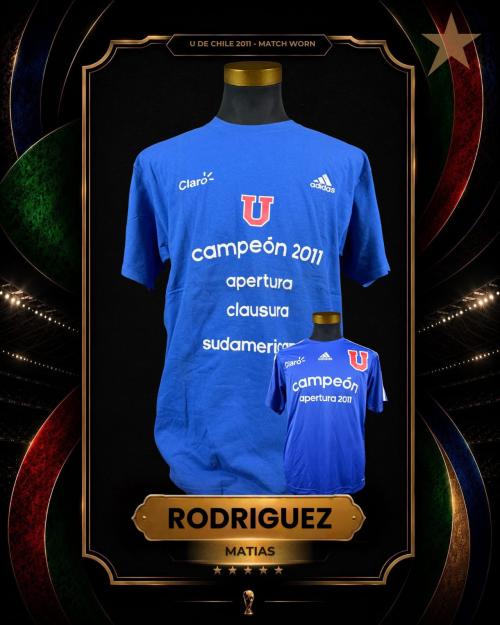 155   -  MATIAS RODRIGUEZ | 2011 U DE CHILE | APERTURA + CLAUSURA OFFICIAL CHAMPION PLAYER T-SHIRT | WORN IN CELEBRATION
