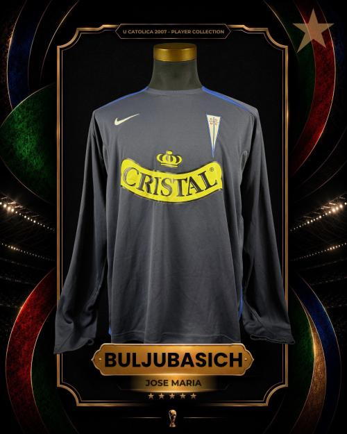 181   -  JOSÉ MARÍA BULJUBASICH #1 | 2007 U CATÓLICA | MATCH WORN | PLAYER COLLECTION